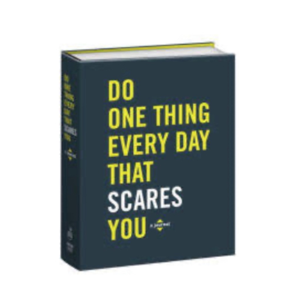 Do one thing every day that scares you: A journal